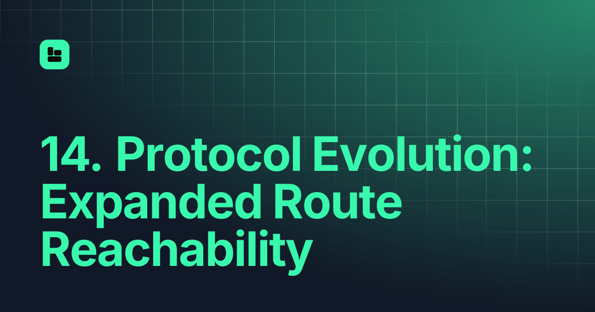 14. Protocol Evolution: Expanded Route Reachability | Whitepaper ...